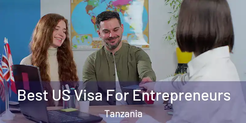  Best US Visa For Entrepreneurs Tanzania