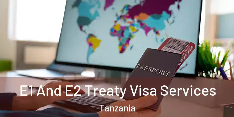  E1 And E2 Treaty Visa Services Tanzania