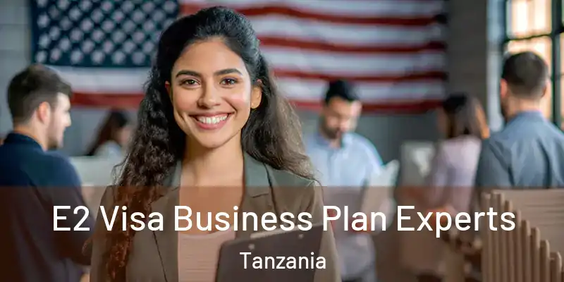  E2 Visa Business Plan Experts Tanzania