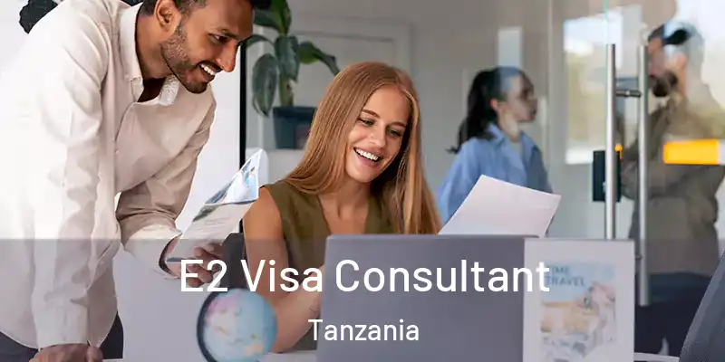  E2 Visa Consultant Tanzania