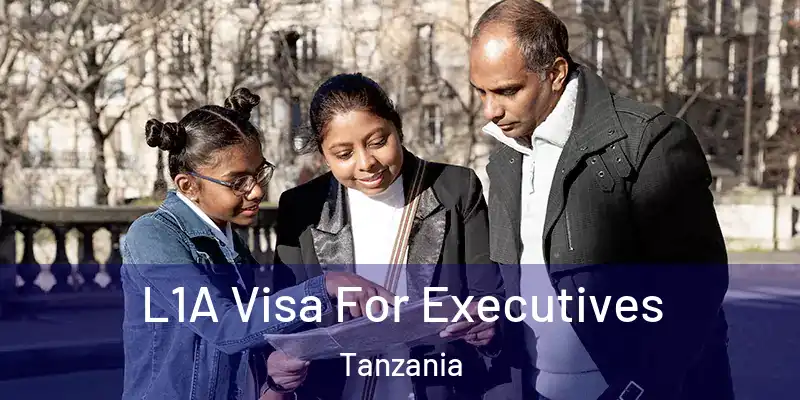  L1A Visa For Executives Tanzania