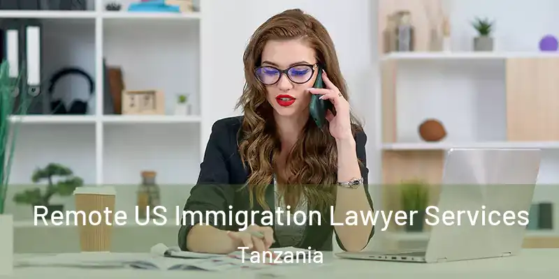  Remote US Immigration Lawyer Services Tanzania