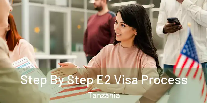  Step By Step E2 Visa Process Tanzania