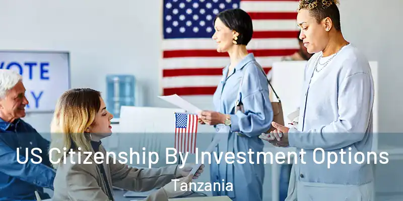  US Citizenship By Investment Options Tanzania