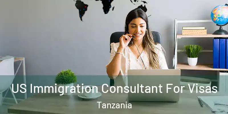  US Immigration Consultant For Visas Tanzania
