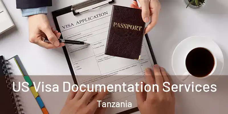  US Visa Documentation Services Tanzania
