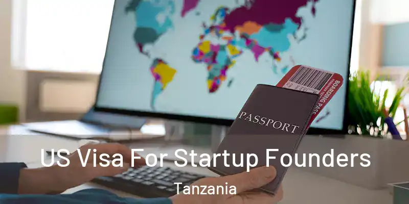  US Visa For Startup Founders Tanzania