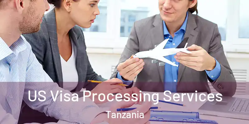  US Visa Processing Services Tanzania