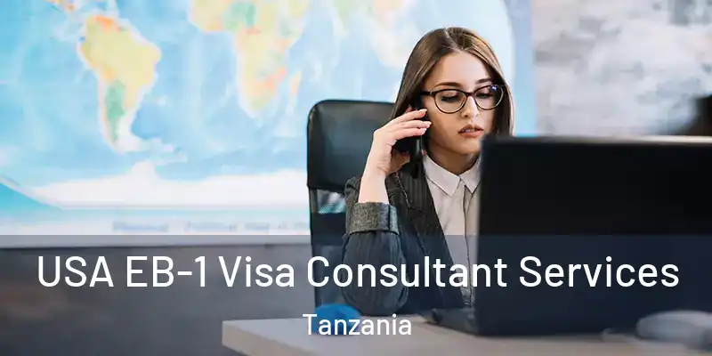  USA EB-1 Visa Consultant Services Tanzania